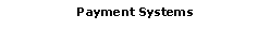 Text Box: Payment Systems