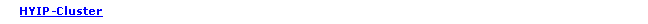 Text Box:     HYIP-Cluster (paying)